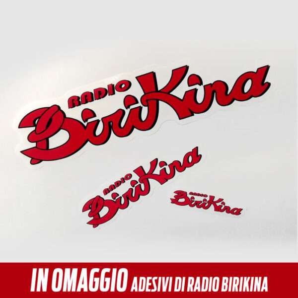 in omaggio adesivi di Radio Birikina